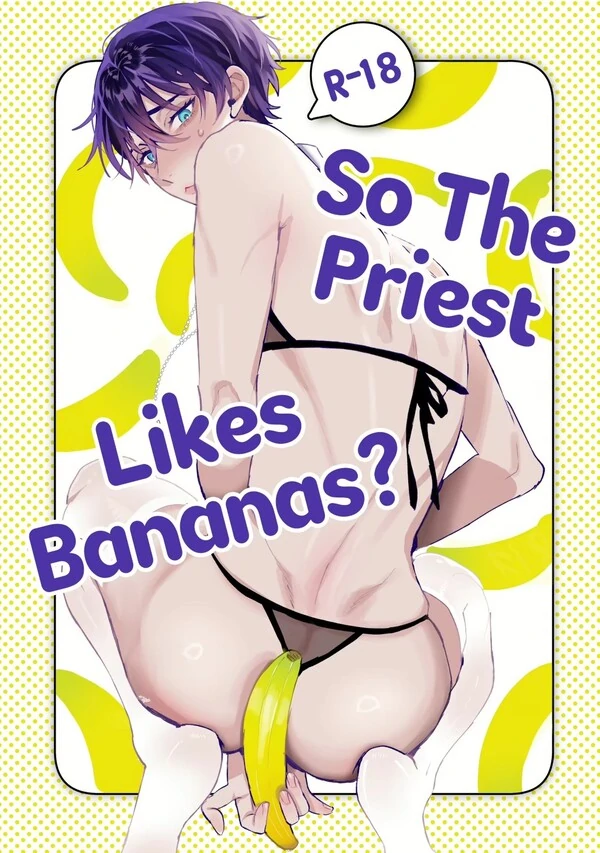 So The Priest Likes Bananas ?